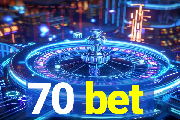 70 bet